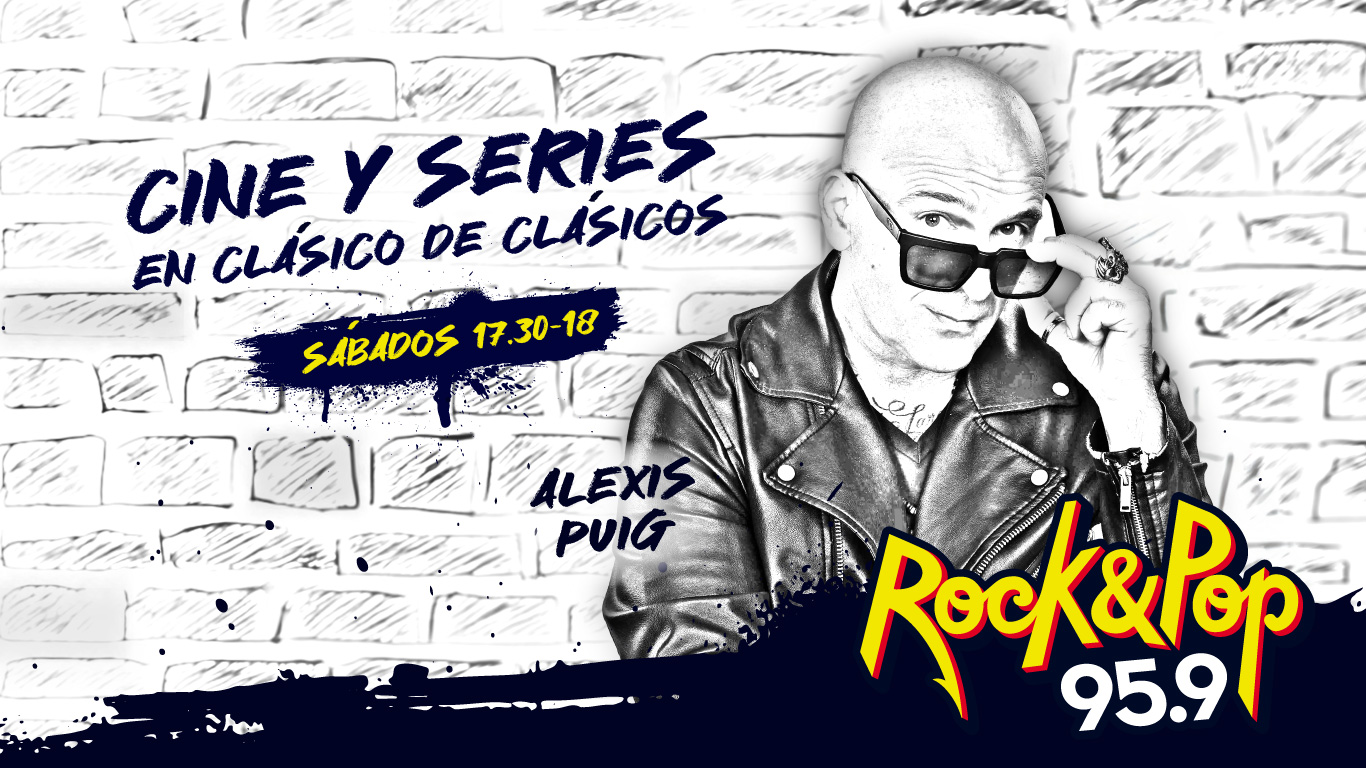 Cine y Series con Alexis Puig, en Clásico de Clásicos