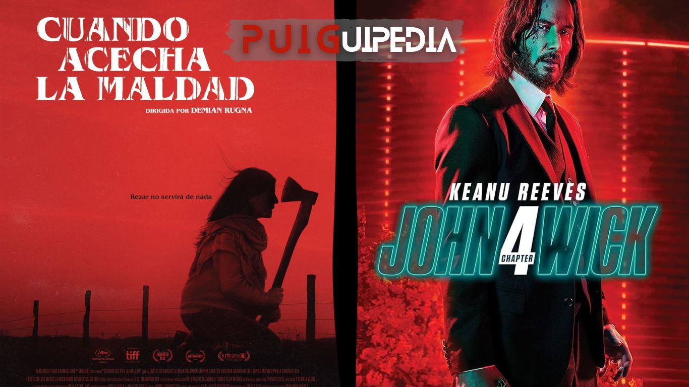 PUIGUIPEDIA / "Cuando acecha la maldad" + "John Wick 4"