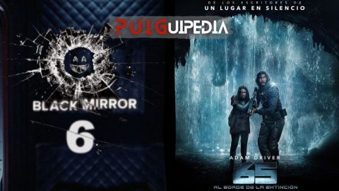 ¡FIN DE SEMANA XXL! PUIGUIPEDIA / "Black Mirror" (temporada 6) + "65"